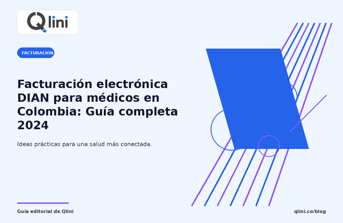 Portada editorial sobre facturación electrónica DIAN para médicos en Colombia — Qlini