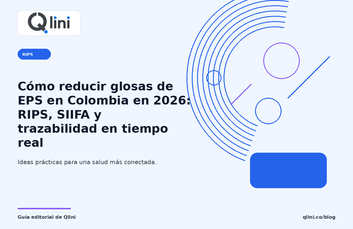 Portada editorial sobre RIPS, SIIFA y prevención de glosas en Colombia — Qlini